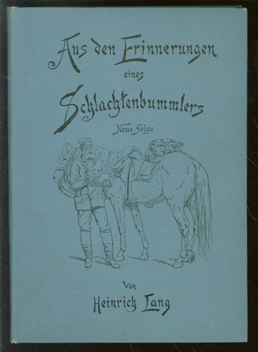 Heinrich. Lang - Aus den Erinnerungen eines Schlachtenbummlers im Feldzuge 1870/71 / [2], Neue Folge.