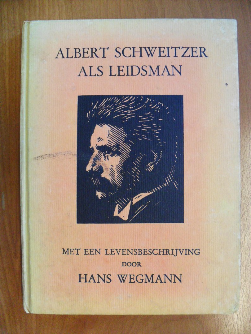 Wegmann Hans - Albert Schweitzer als leidsman