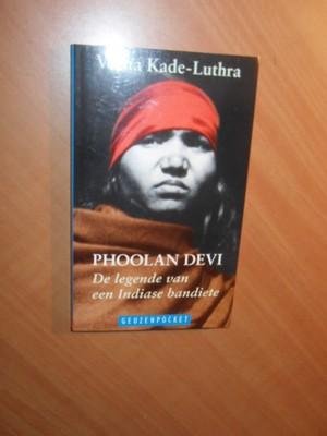 Kade-Luthra, Veena - Phoolan Devi. De legende van een Indiase bandiete