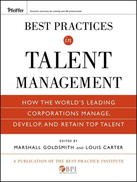 Goldsmith, Marshall (Consultant to Fortune 500 Corporations), Carter, Louis (Linkage, Inc.), The Best Practice Institute - Best Practices In Talent Management