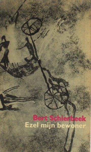 Schierbeek, Bert. - Ezel mijn bewoner.