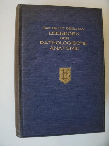 DEELMAN, H.T., - Leerboek der pathologische anatomie.