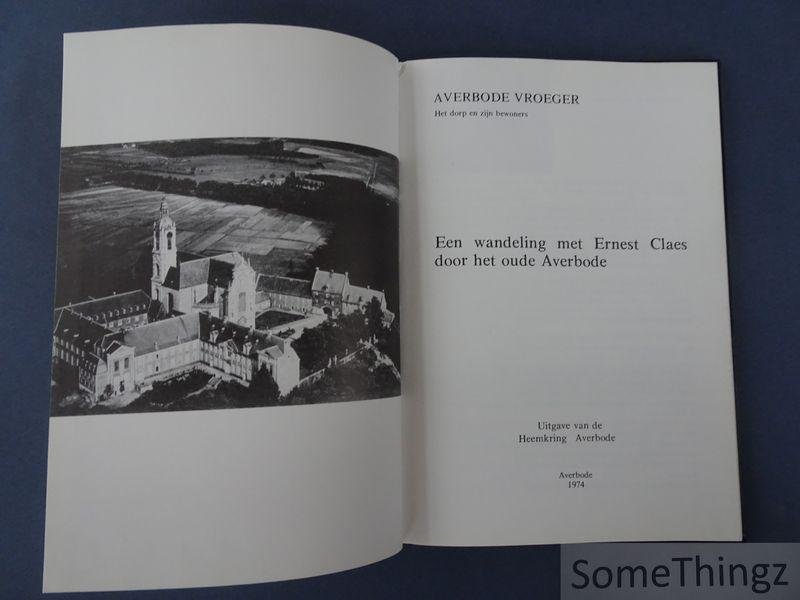 N/A. - Heemkring Averbode. - Ernest Claes en Averbode. Averbode vroeger, het dorp en zijn bewoners: een wandeling met Ernest Claes door het oude Averbode.