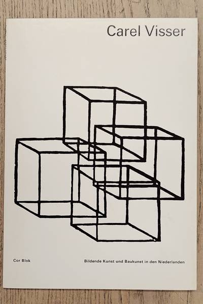 VISSER, CAREL - COR BLOK. - Carel Visser. Bildende Kunst und Baukunst in den Niederlanden.