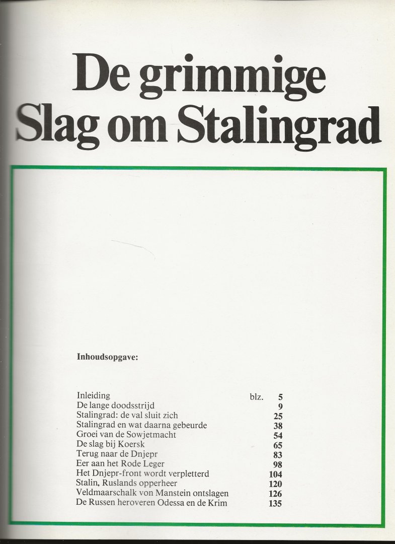 Hoek, K.A. van den, Preger, John, Mourik, W.L. van .. Drs. A. Soetebier - Kluyver met heel veel zwart - wit & kleuren Illustraties - De grimmige slag om Stalingrad .. uit de serie van .. De Tweede Wereldoorlog .. Hitler beschouwt de slag als gewonnen
