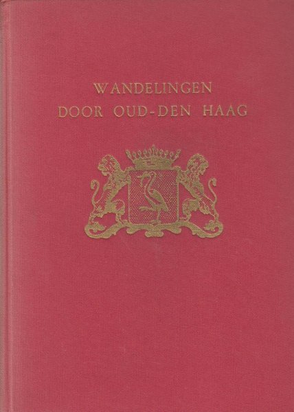 Schwencke (woord vooraf burgemeester mr H.A.M.T. Kolfschoten), Johan - Wandelingen door oud-Den Haag