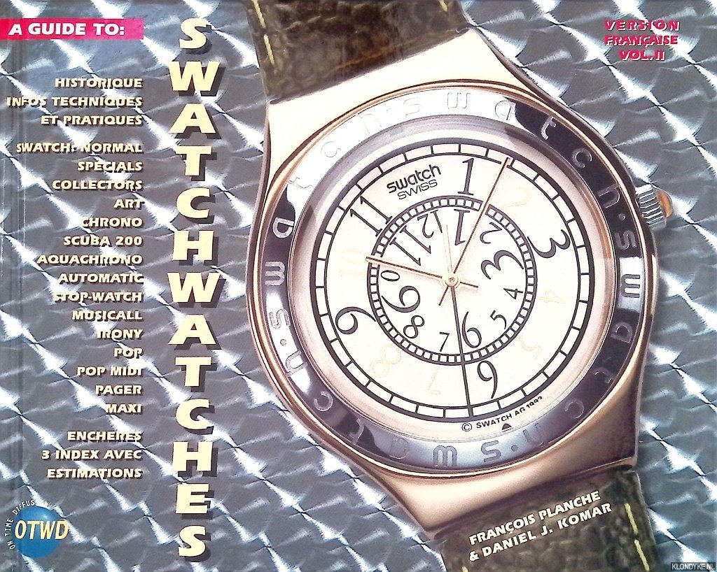 Komar, Daniel J. & François Planche - A Guide to: Swatchwatches