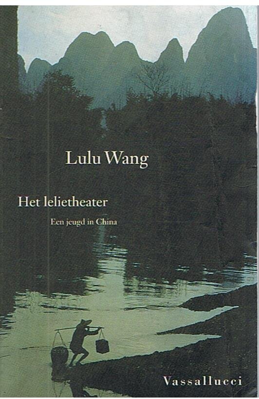 Wang, Lulu - Het Lelietheater - Een jeugd in China