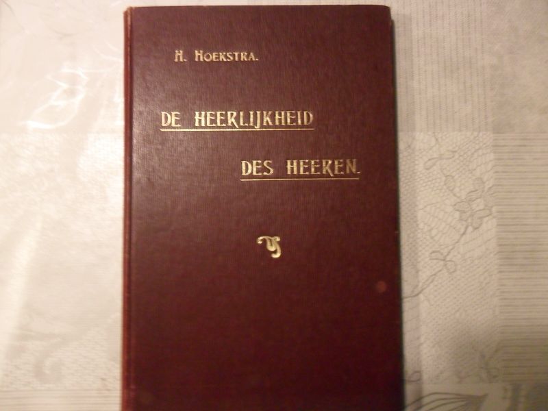 Hoekstra H. - De Heerlijkheid des Heeren