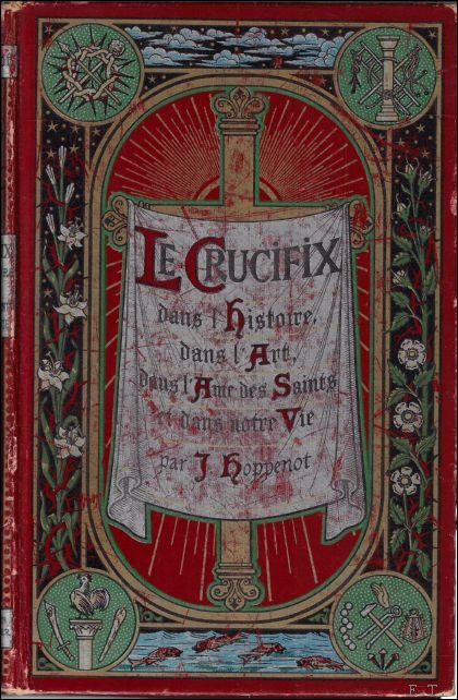 Hoppenot,J. - crucifix dans l'histoire, dans l'art, dans l'ame des saints et dans notre vie.