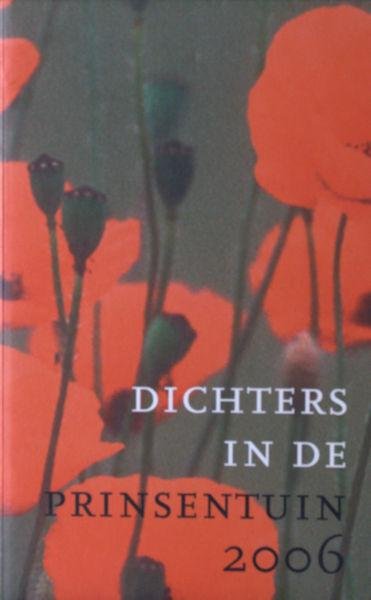 Dorleijn, Gilles (voorwoord). - Dichters in de Prinsentuin 2006.