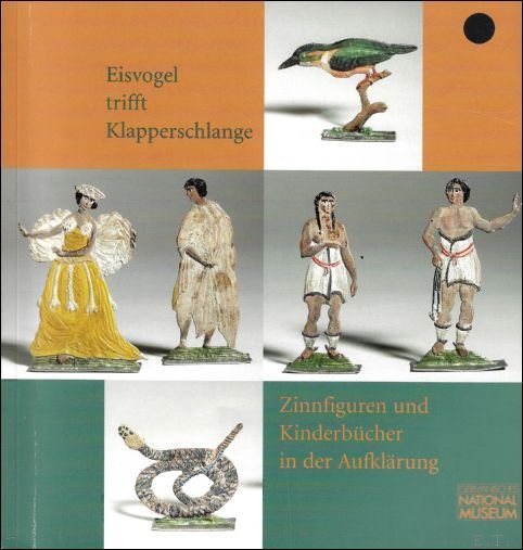 SCHRAUDOLPH, Erhard - Eisvogle trifft Klapperschlange, zinnfiguren und Kinderbucher in der Aufkarung