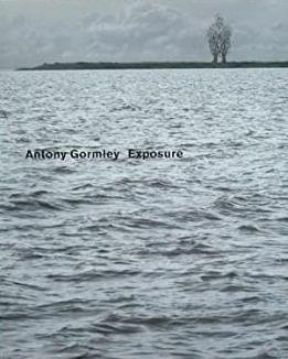 GORMLEY, ANTONY. - Antony Gormley Exposure.