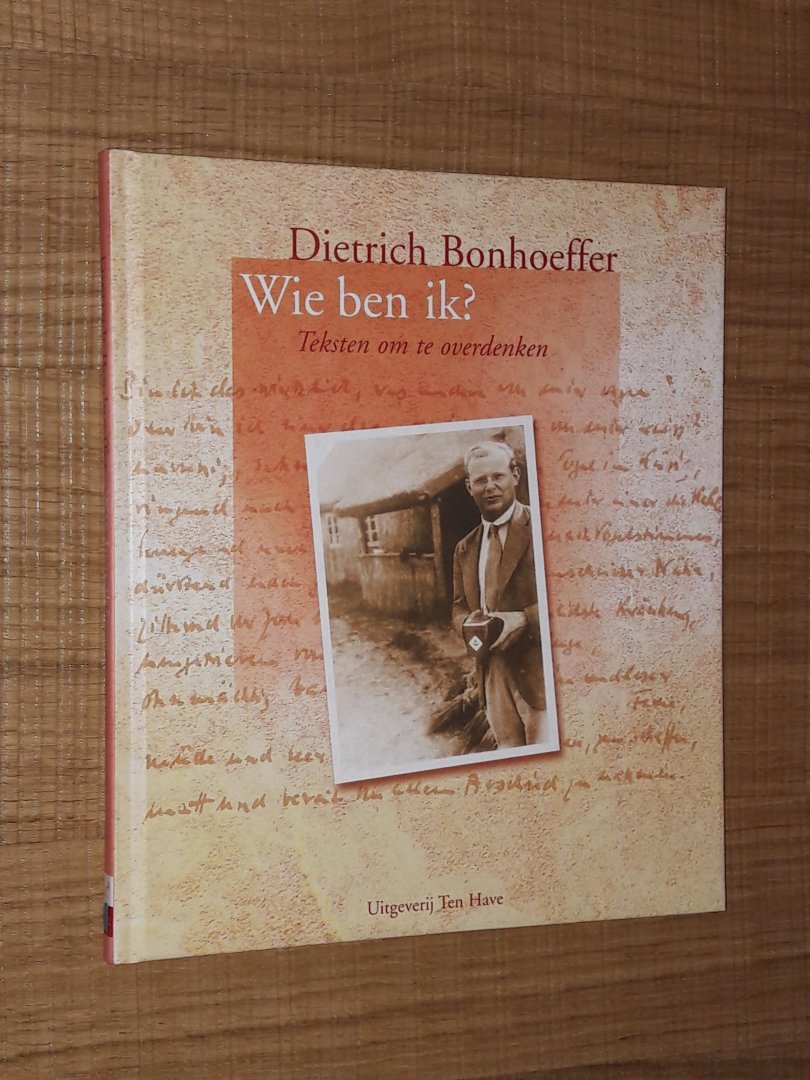 Bonhoeffer, D. - Wie ben ik ? Teksten om te overdenken