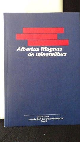 Albertus Magnus, - De mineralibus.