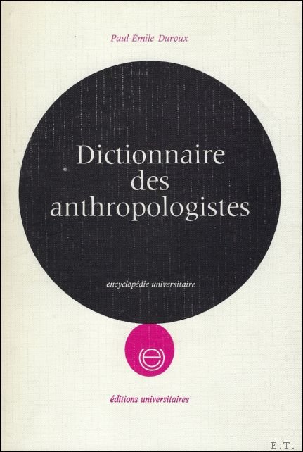 DUROUX, PAUL EMILE. - DICTIONNAIRE DES ANTHROPOLOGISTES.