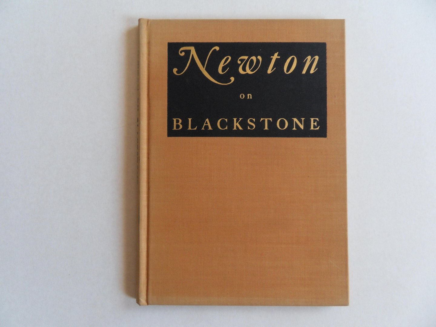 Newton, A. Edward. [ SIGNED by the author under the colophon ]. - Newton on Blackstone. [ only printed once in 2000 copies - numbered 1515 ].