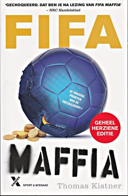 Kistner, Thomas - Fifa Maffia. De smerige praktijk van de voetbalwereld