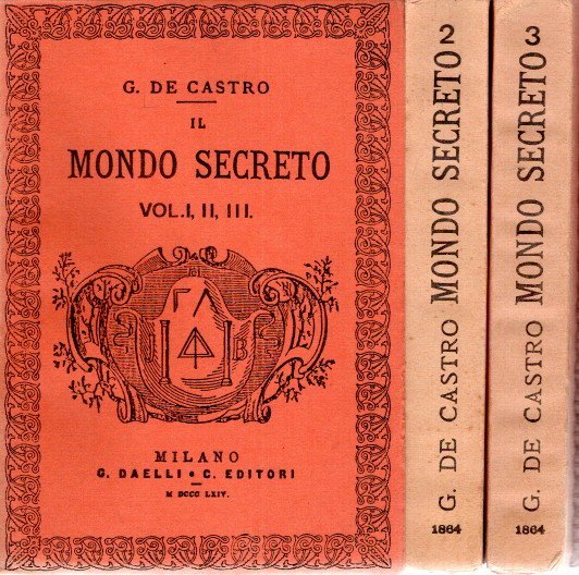 CASTRO, G. De - Il Mondo Secreto - Milano, Daelli, 1864 [Facsimile - 9 parts in 3 volumes - complete set].