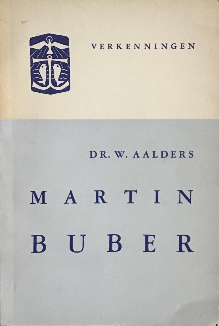 Aalders, Dr. W. - Martin Buber (uit de serie Verkenningen)