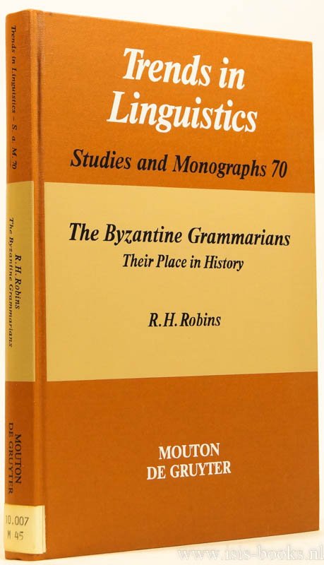 ROBINS, R.H. - The Byzantine grammarians. Their place in history.