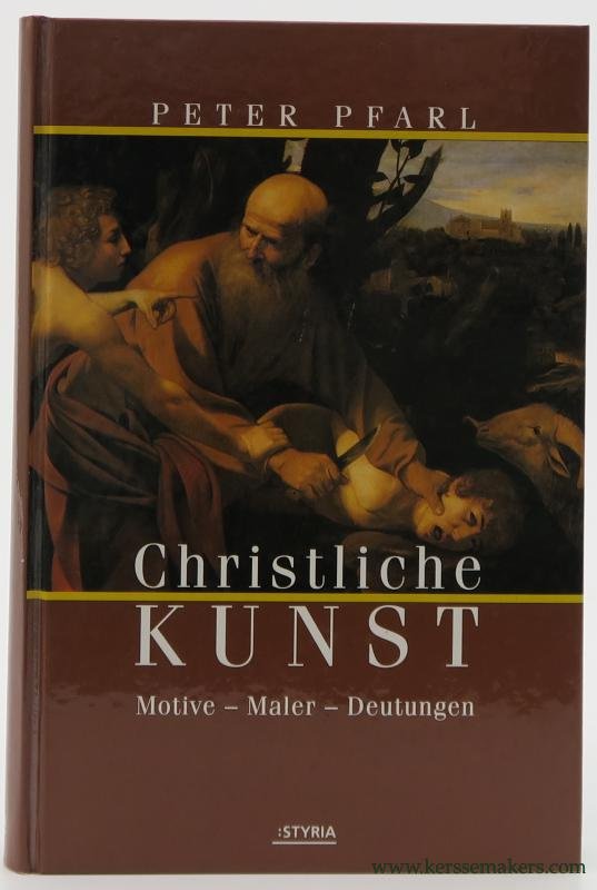 Pfarl, Peter. - Christliche Kunst. Motive - Maler - Deutungen.