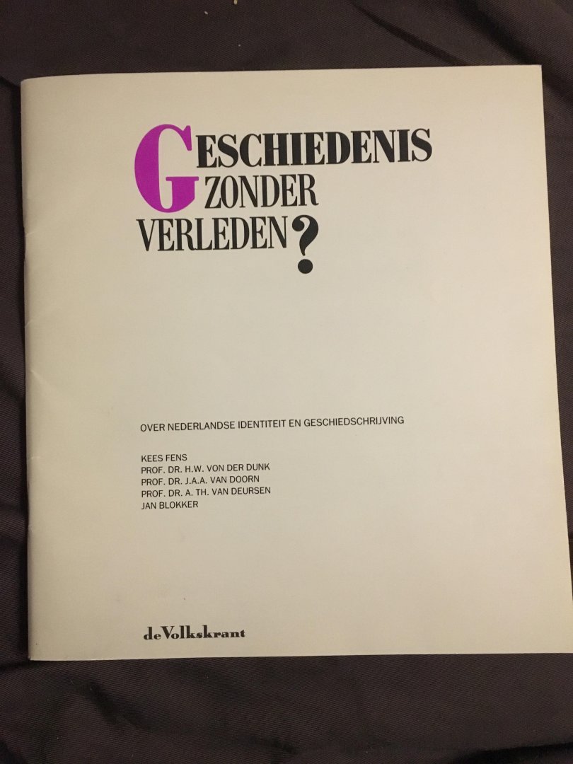 Kees Fens, von der Dunk, van Doorn, van Deursen, Blokker - Geschiedenis zonder verleden?