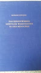 Steiner, Rudolf - Das Hereinwirken geistiger Wesenheiten in den Menschen. Elf Vorträge, gehalten in Berlin zwischen dem 6. Januar und 11. Juni 1908