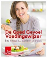 Goed gevoel voedingswijzer - eet je gezond, slank en energiek