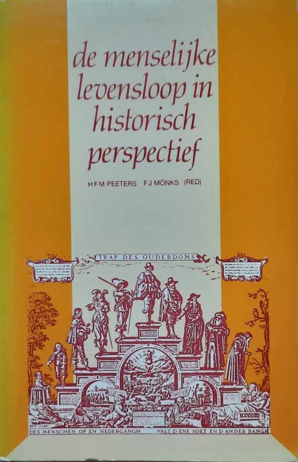 PEETERS H.F.M., MÖNKS F.J. (red.) - De menselijke levensloop in historisch perspectief