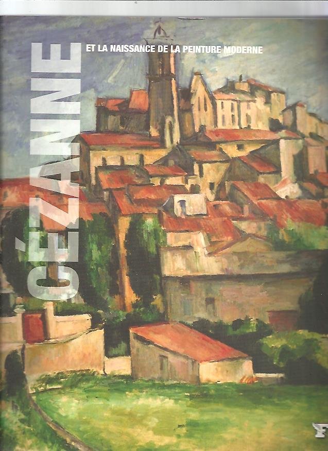 Uzzani, Giovanna - Cézanne et la naissance de la peinture moderne