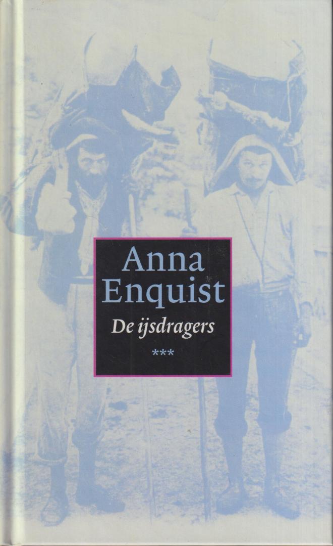 Enquist (Amsterdam, 19 juli 1945) pseudoniem van Christa Widlund-Broer), Anna - De ijsdragers - Psychologische novelle waarin de liefde een betekenisvolle rol speelt.