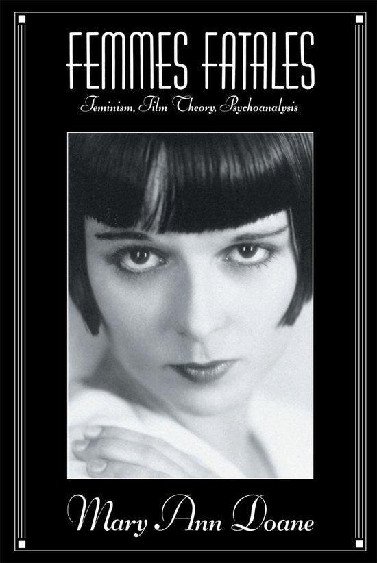 Doane, Mary Ann - Doane, M: Femmes Fatales