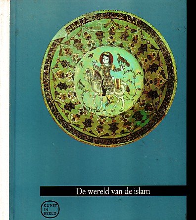 Ry Van Beest Holle, Carel J. du - De wereld van de islam. Kunst in beeld