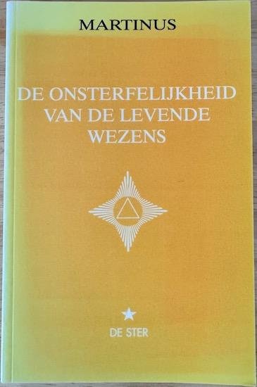 Martinus - DE ONSTERFELIJKHEID VAN DE LEVENDE WEZENS