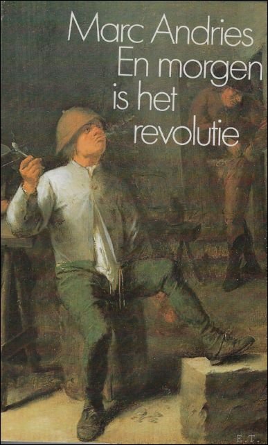 Andries, Marc - En morgen is het revolutie