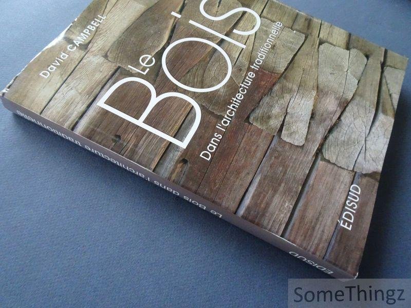 Campbell, David. - Le bois dans l'architecture traditionnelle.