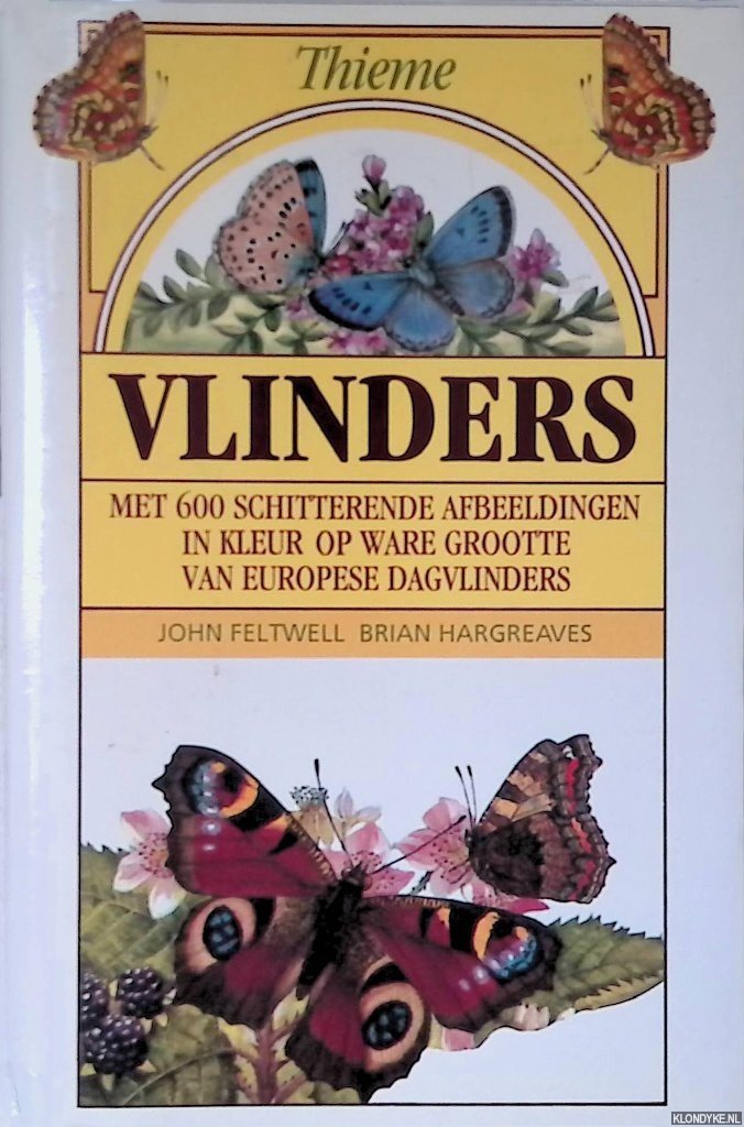 Feltwel, John & Brian Hargreaves - Vlinders: met 600 schitterende afbeeldingen in kleur op ware grootte van Europese dagvlinders