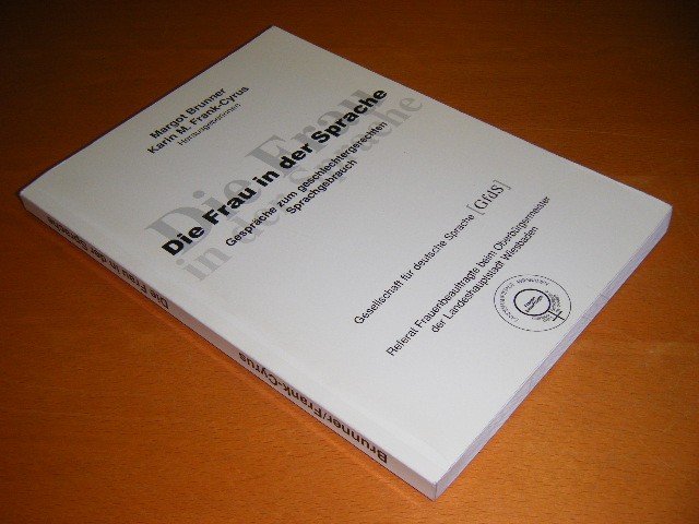 Margot Brunner en Karin M. Frank-Cyrus - Die Frau in der Sprache. Gesprache zum geschlechtergerechten Sprachgebrauch