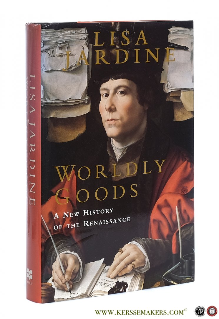 Jardine, Lisa. - Worldly Goods - A New History of the Renaissance.