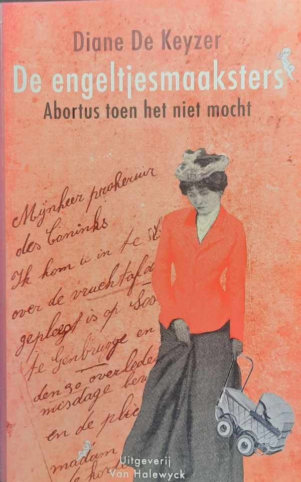 DE KEYZER Diane - De engeltjesmaaksters - Abortus toen het niet mocht