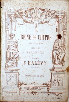Halévy, F.: - La Reine de Chypre. Opéra en cinq actes. Paroles de M. de St. Georges. Partition, piano et chant