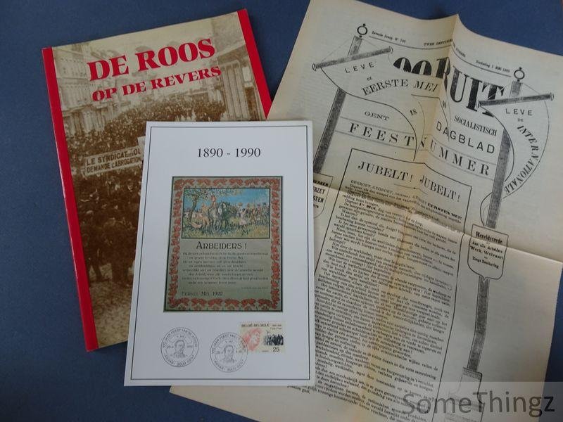Geert Van Goethem. - De roos op de revers. Geïllustreerde geschiedenis van 1 Mei in België.