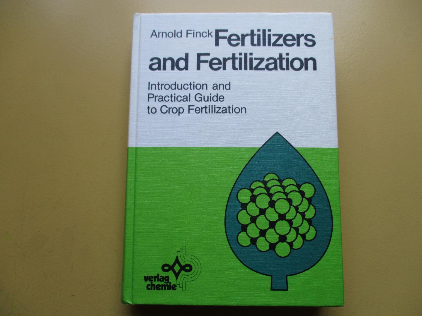 Finck, Arnold - Fertilizers and Fertilization - Introduction and Practical Guide to Crop Fertilization