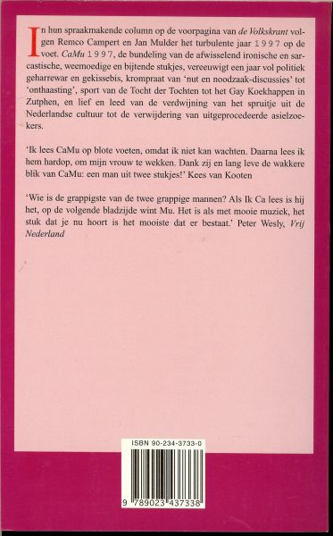 Campert Remco ... Jan Mulder ... Wie is de grappigste van de twee grappige mannen. - Camu 1997 ... Ik lees CaMu op blote voeten, omdat ik niet kan wachten. Daarna lees ik hem hardop, om mijn vrouw te wekken. Dank zij en lang leve de wakkere blik van CaMu