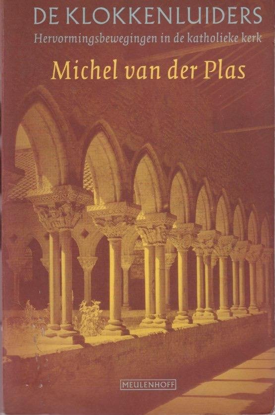Plas, Michel van der - De klokkenluiders: Hervormingsbewegingen in de katholieke kerk