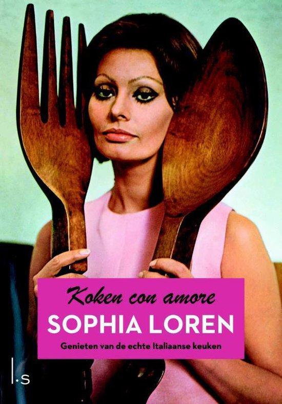Loren, Sophia - Koken con amore / genieten van de echte Italiaanse keuken