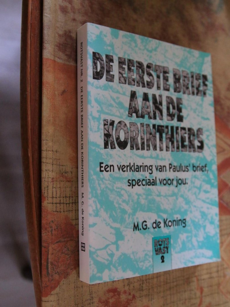 Koning, M.G. de - De eerste brief aan de Korinthiers. Een verklaring van Paulus' brief, speciaal voor jou nr.2