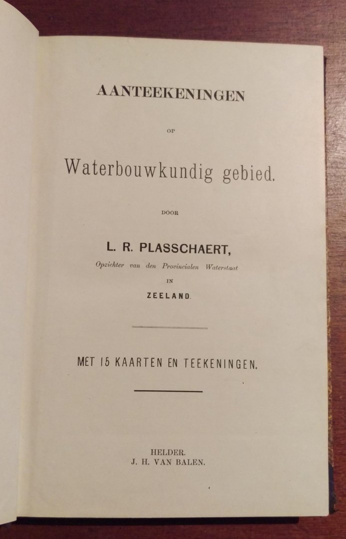 L. R. Plasschaert - Aantekeningen op waterbouwkundig gebied, met 15  kaarten en tekeningen