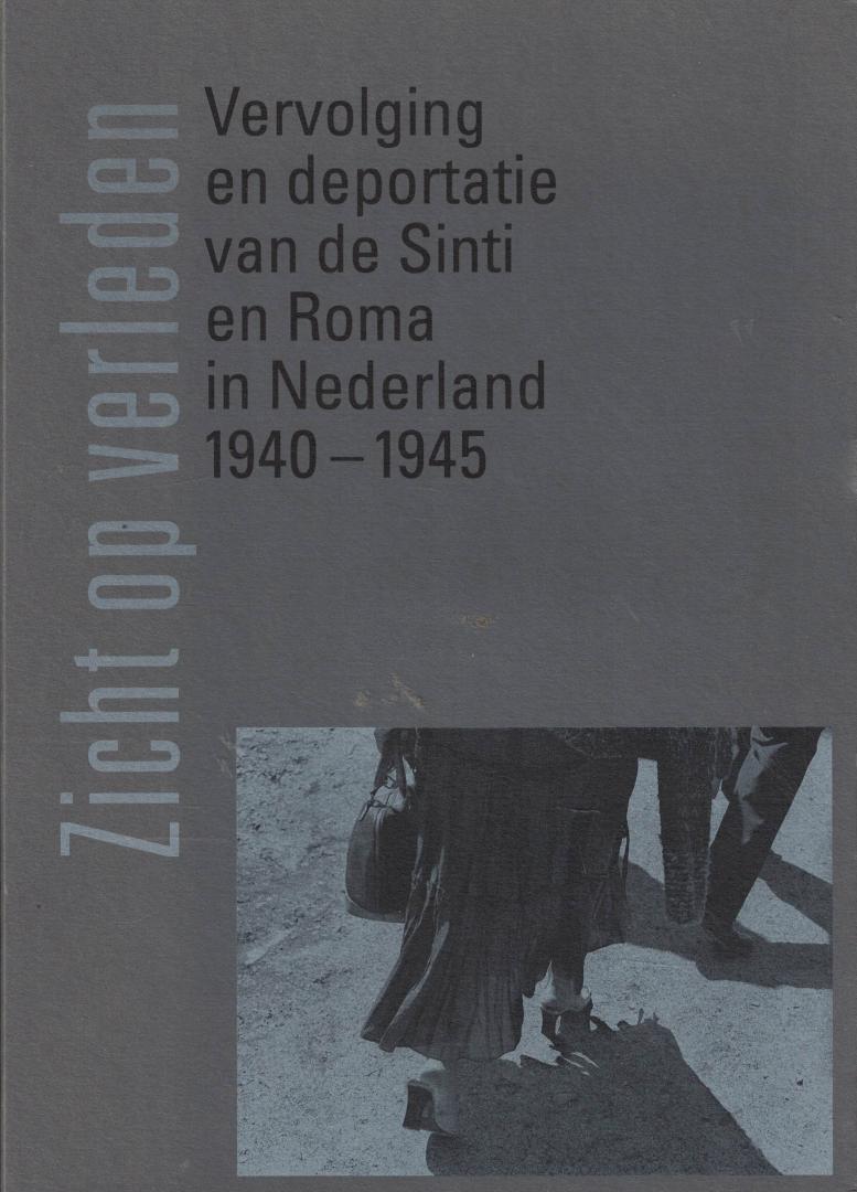 Lakerveld, Carry van en Raoul Nijst - Zicht op verleden - Vervolging en deportatie van de Sinti en Roma in Nederland 1940-1045